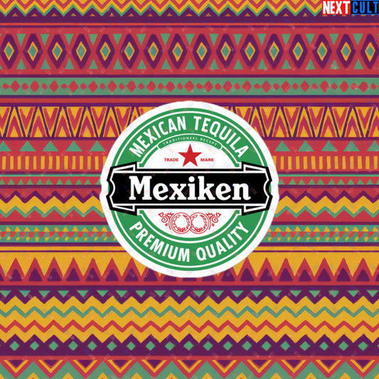 Mexiken Mexican Tequila Funny Heineken Beer Meme Bubble-free stickers 3″×3″ Stickers Mexico Next Cult Brand