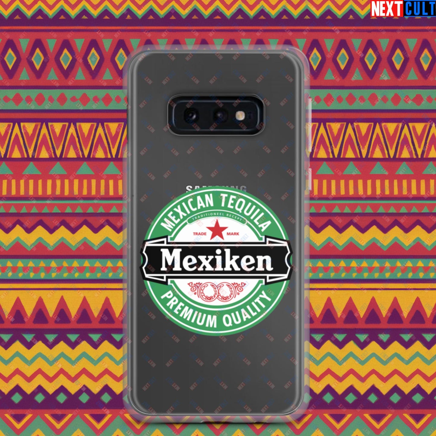 Mexiken Mexican Tequila Funny Heineken Beer Meme Clear Case for Samsung Samsung Galaxy S10e Mobile Phone Cases Mexico Next Cult Brand