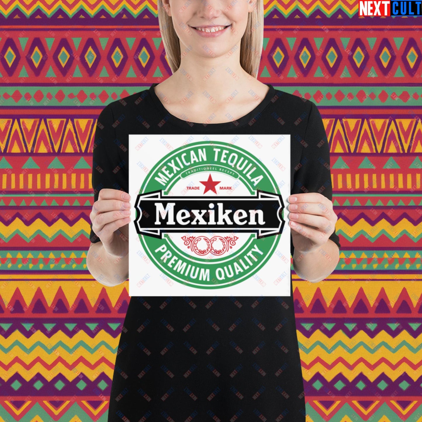Mexiken Mexican Tequila Funny Heineken Beer Meme Poster 10″×10″ Posters Mexico Next Cult Brand