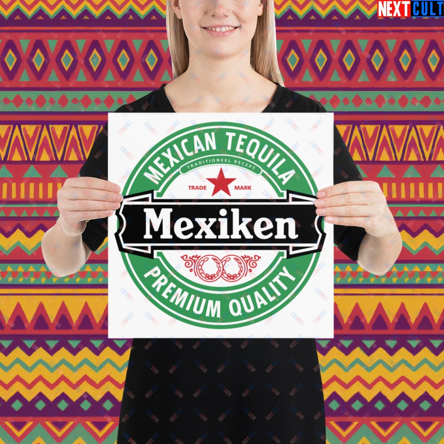 Mexiken Mexican Tequila Funny Heineken Beer Meme Poster 14″×14″ Posters Mexico Next Cult Brand