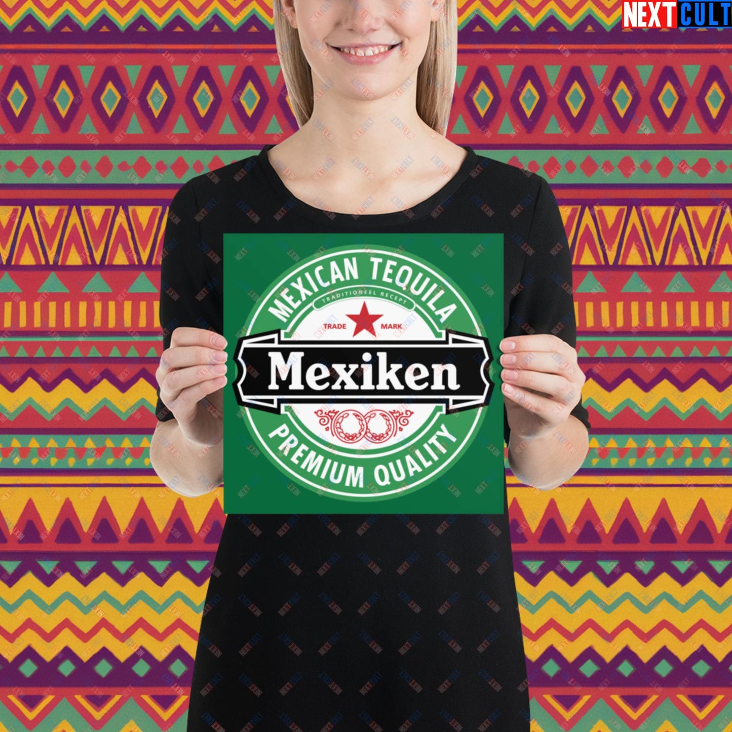 Mexiken Mexican Tequila Funny Heineken Beer Meme Poster 10″×10″ Posters Mexico Next Cult Brand