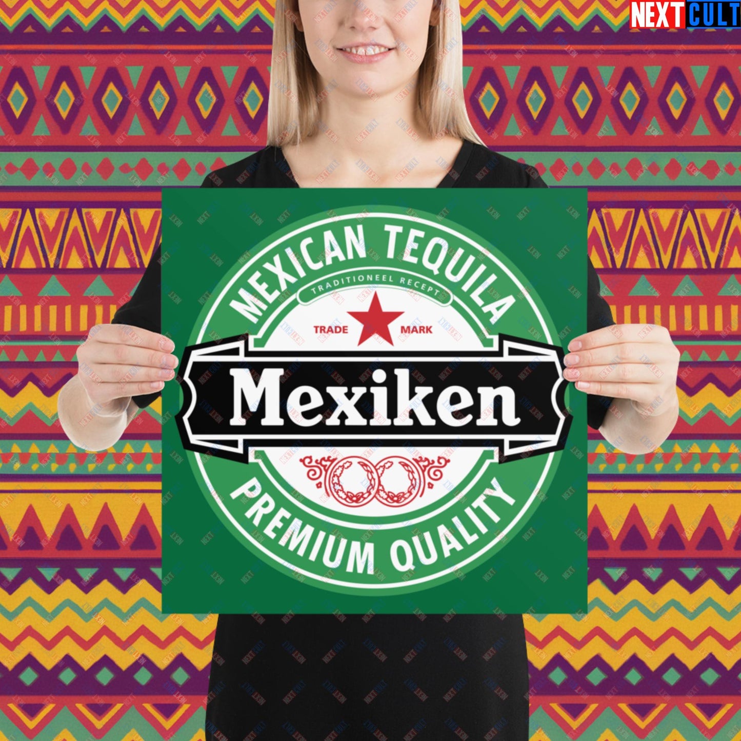 Mexiken Mexican Tequila Funny Heineken Beer Meme Poster 16″×16″ Posters Mexico Next Cult Brand