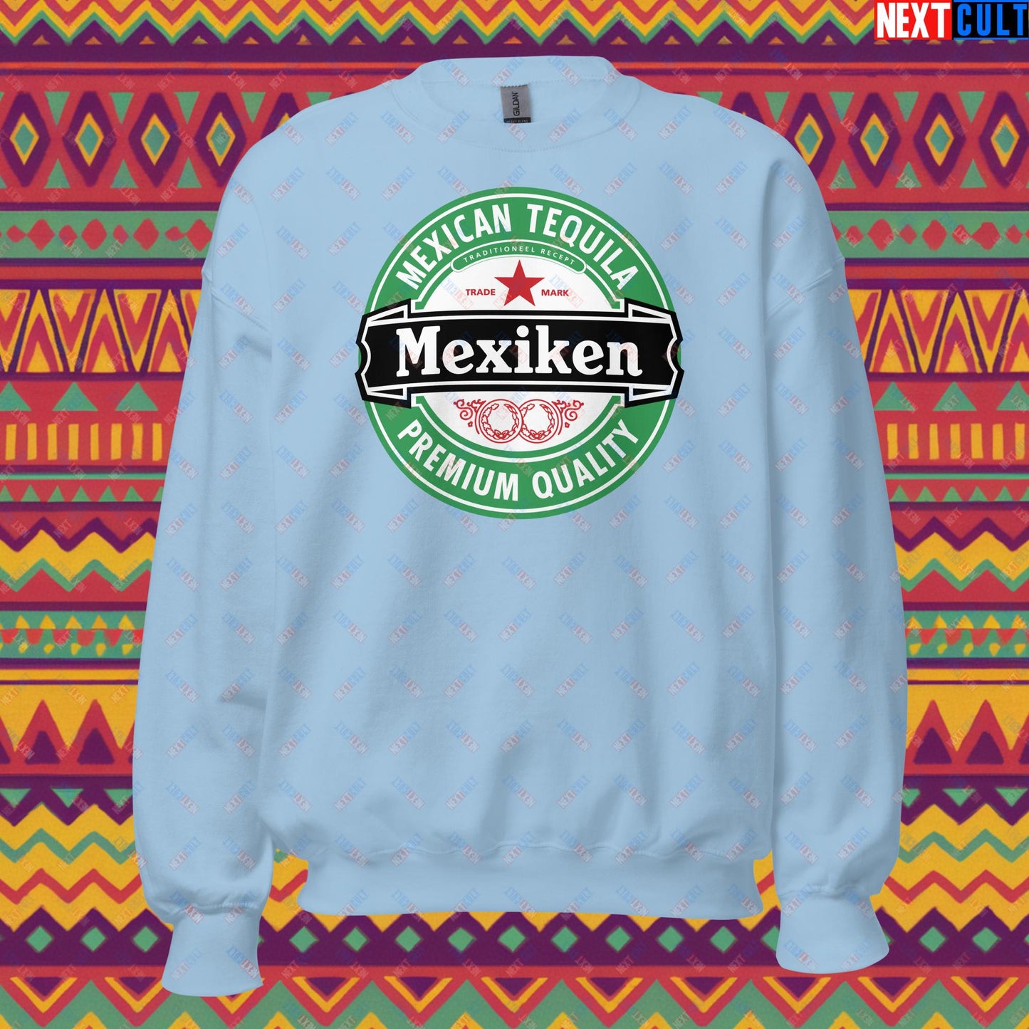 Mexiken Mexican Tequila Funny Heineken Beer Meme Unisex Sweatshirt Light Blue Sweatshirts Mexico Next Cult Brand