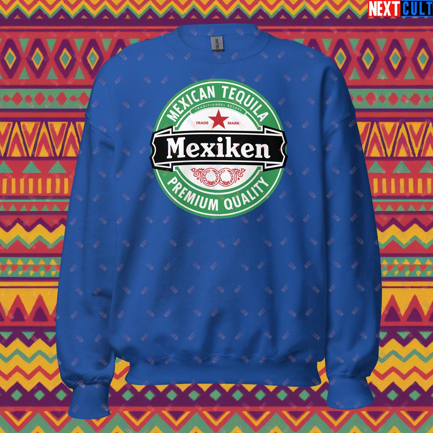 Mexiken Mexican Tequila Funny Heineken Beer Meme Unisex Sweatshirt Royal Sweatshirts Mexico Next Cult Brand