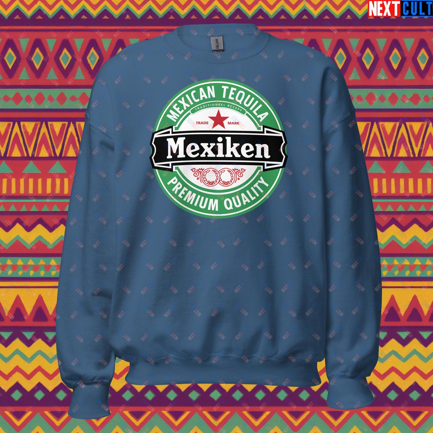 Mexiken Mexican Tequila Funny Heineken Beer Meme Unisex Sweatshirt Indigo Blue Sweatshirts Mexico Next Cult Brand