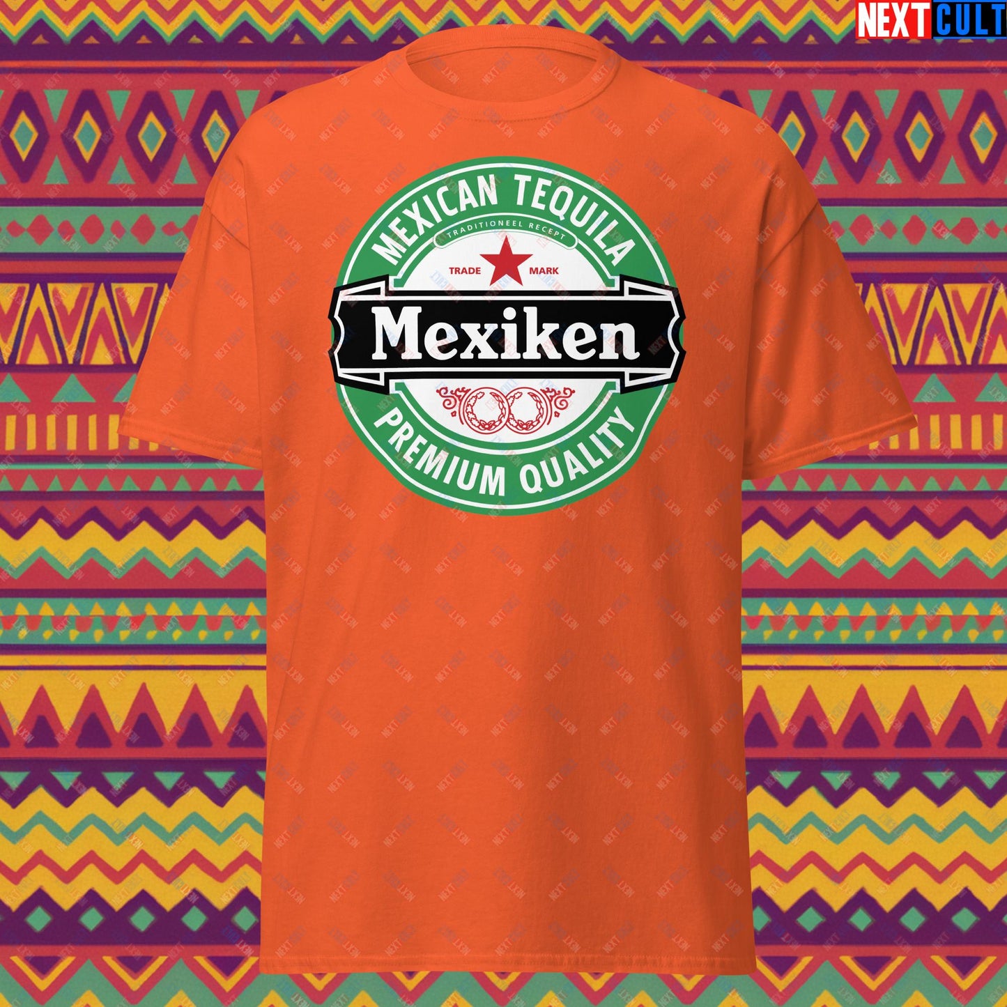 Mexiken Mexican Tequila Funny Heineken Beer Meme Unisex tee Orange T-shirts Mexico Next Cult Brand