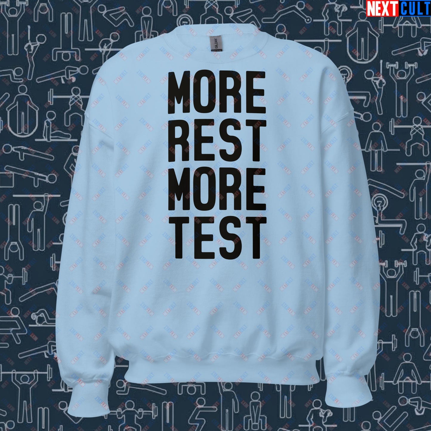 More Rest More Test Funny Gym Meme Testosterone Bro Science Unisex Sweatshirt Light Blue Sweatshirts Fitness Gym Workout Next Cult Brand