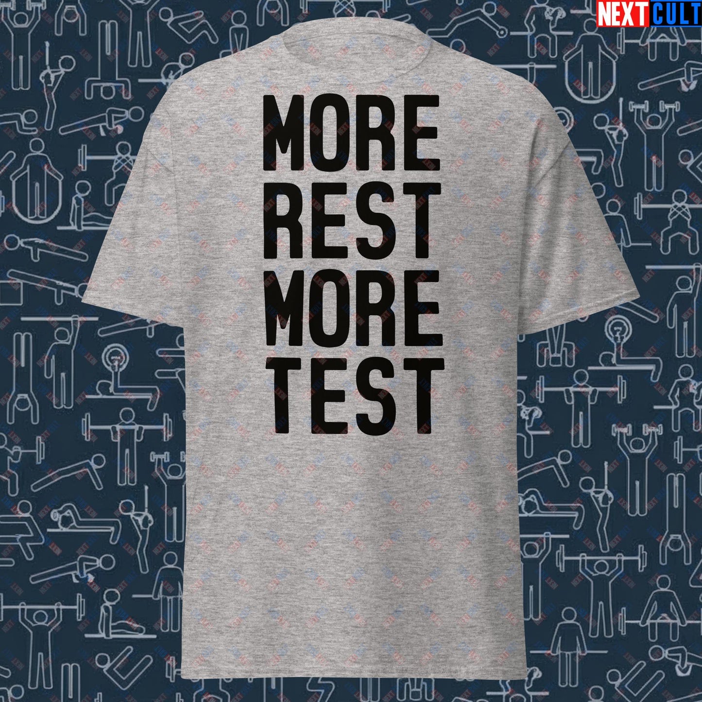 More Rest More Test Funny Gym Meme Testosterone Bro Science Unisex tee Sport Grey T-shirts Fitness Gym Pump Cover Workout Next Cult Brand