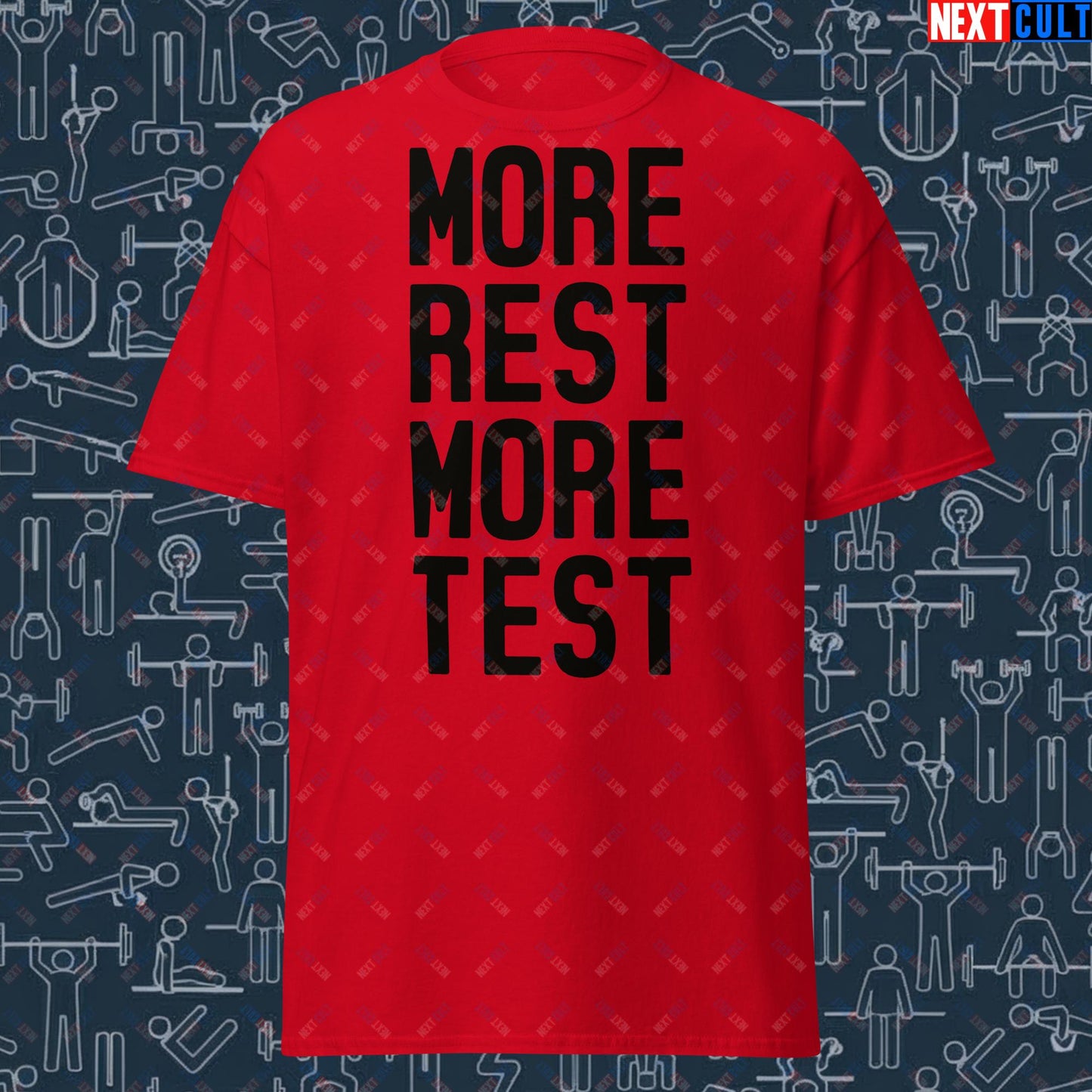 More Rest More Test Funny Gym Meme Testosterone Bro Science Unisex tee Red T-shirts Fitness Gym Pump Cover Workout Next Cult Brand