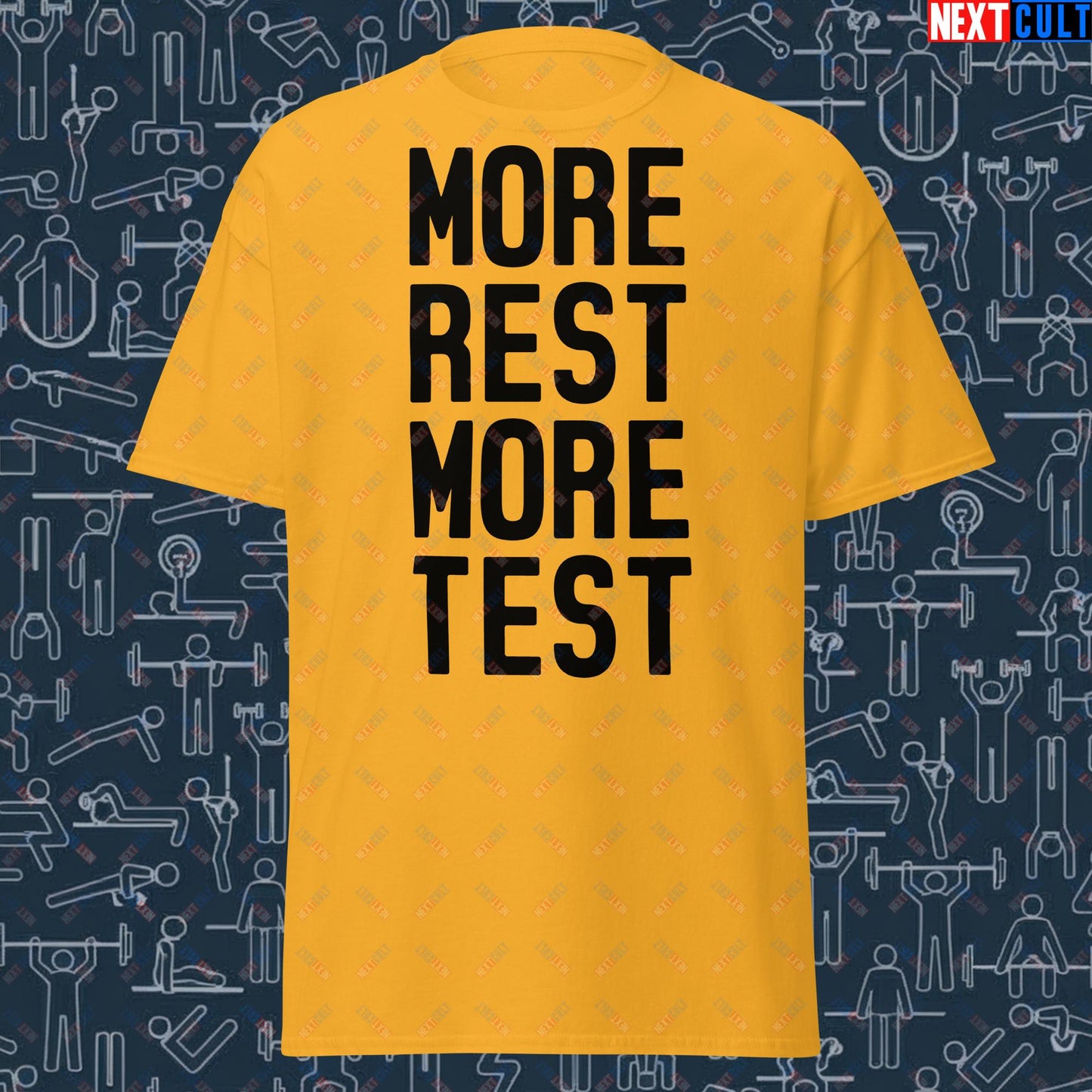 More Rest More Test Funny Gym Meme Testosterone Bro Science Unisex tee Gold T-shirts Fitness Gym Pump Cover Workout Next Cult Brand