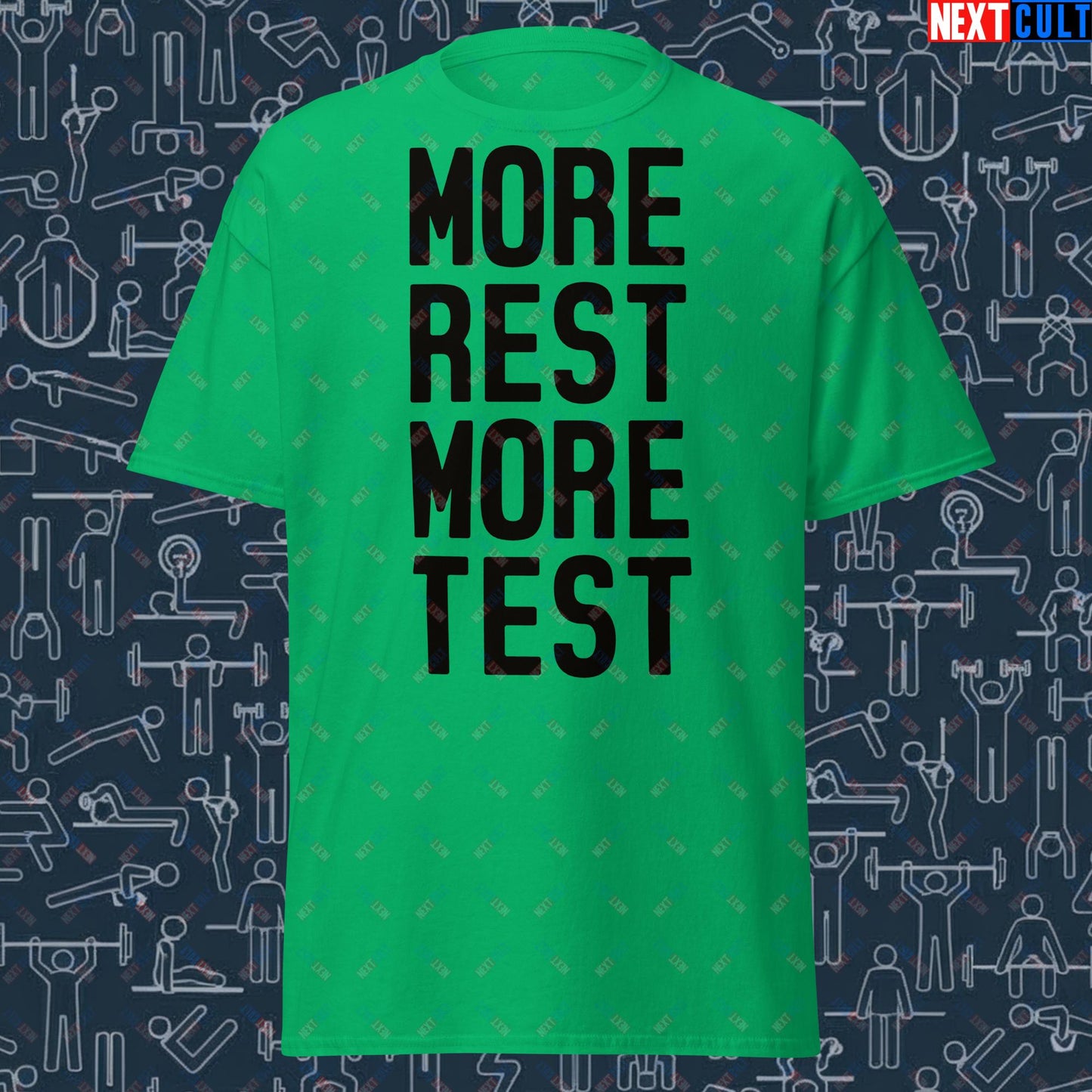 More Rest More Test Funny Gym Meme Testosterone Bro Science Unisex tee Irish Green T-shirts Fitness Gym Pump Cover Workout Next Cult Brand