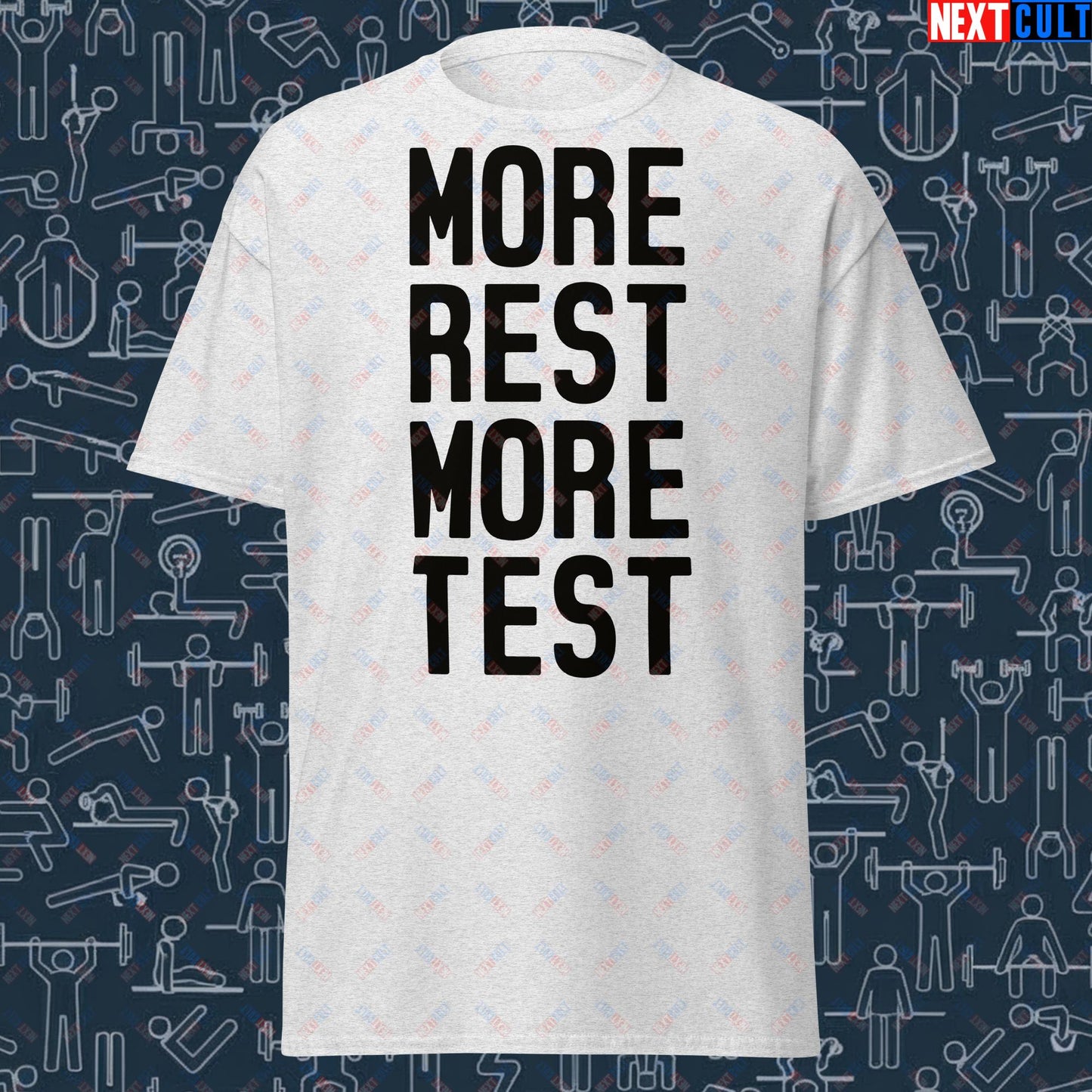 More Rest More Test Funny Gym Meme Testosterone Bro Science Unisex tee Ash T-shirts Fitness Gym Pump Cover Workout Next Cult Brand