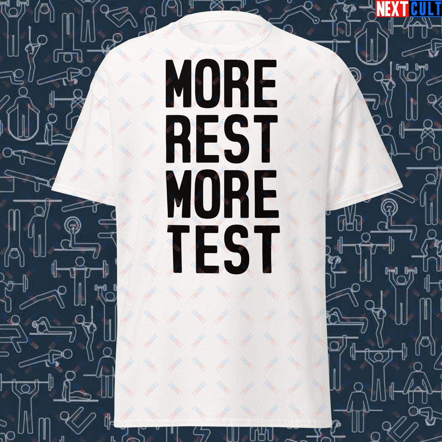 More Rest More Test Funny Gym Meme Testosterone Bro Science Unisex tee White T-shirts Fitness Gym Pump Cover Workout Next Cult Brand
