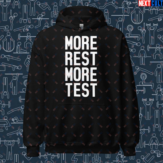 More Rest More Test Gym Meme Testosterone Funny Bro Science Unisex Hoodie Black Hoodies Fitness Gym Workout Next Cult Brand