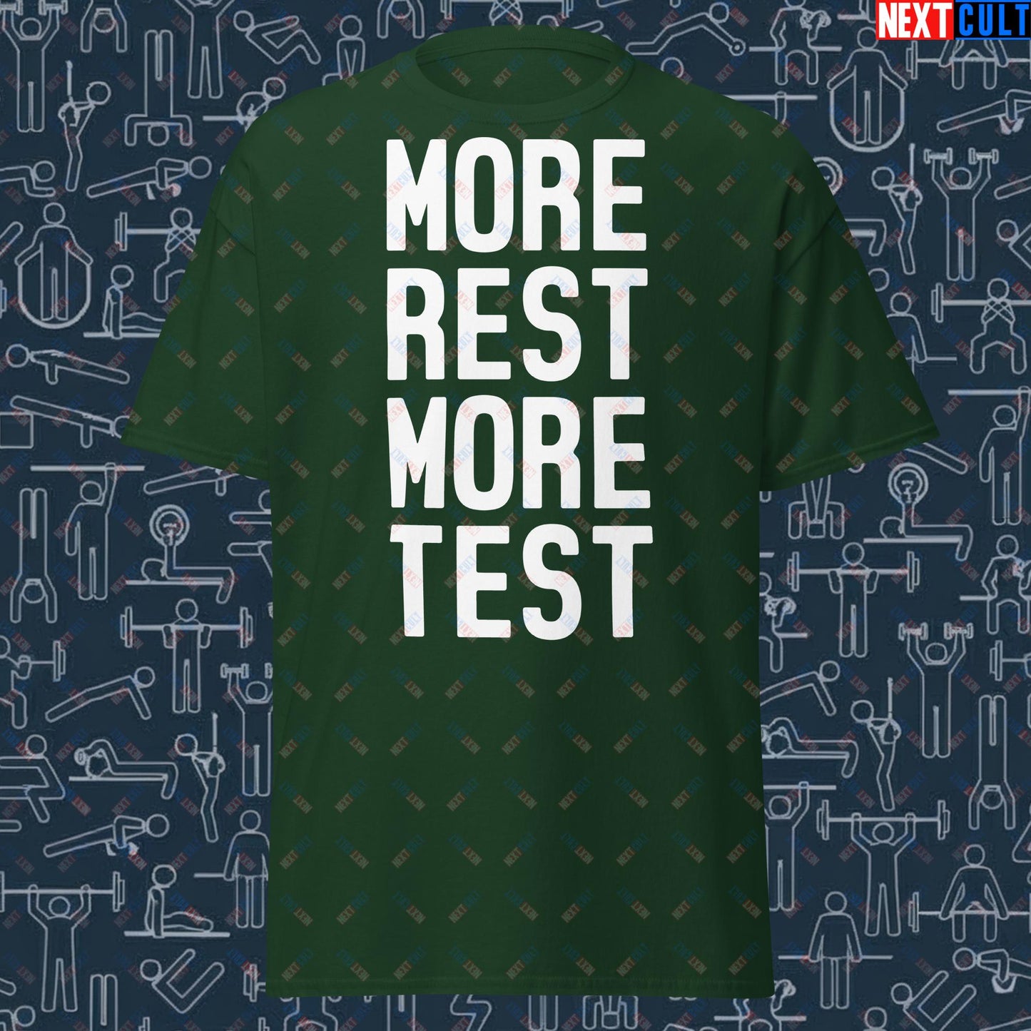 More Rest More Test Gym Meme Testosterone Funny Bro Science Unisex tee Forest Green T-shirts Fitness Gym Pump Cover Workout Next Cult Brand