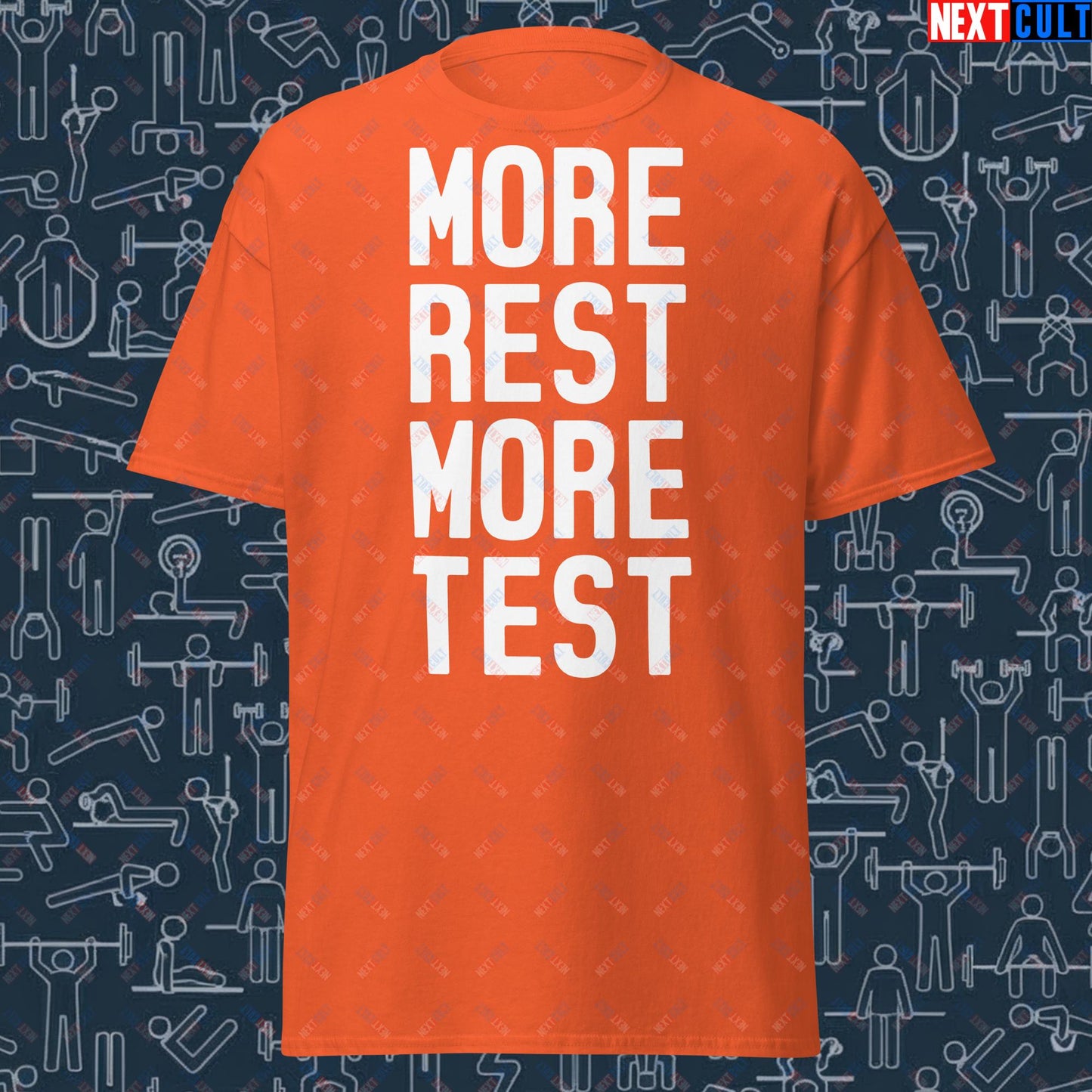 More Rest More Test Gym Meme Testosterone Funny Bro Science Unisex tee Orange T-shirts Fitness Gym Pump Cover Workout Next Cult Brand