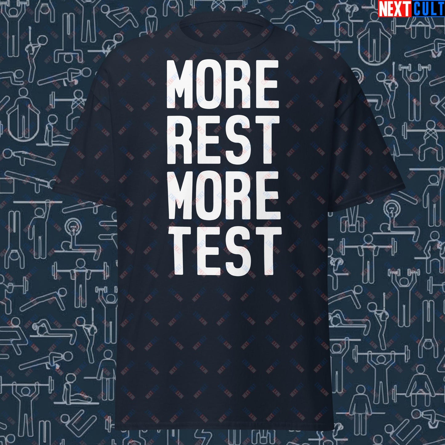 More Rest More Test Gym Meme Testosterone Funny Bro Science Unisex tee Navy T-shirts Fitness Gym Pump Cover Workout Next Cult Brand