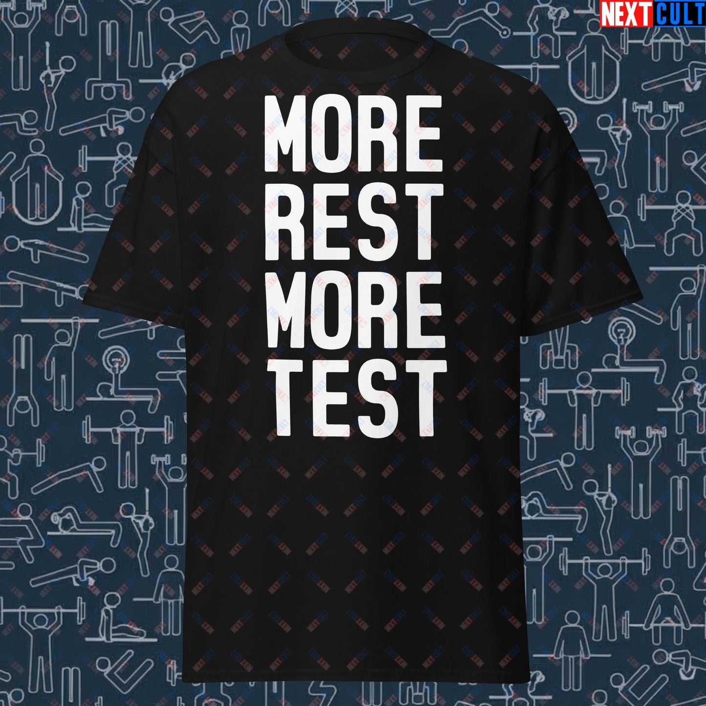 More Rest More Test Gym Meme Testosterone Funny Bro Science Unisex tee Black T-shirts Fitness Gym Pump Cover Workout Next Cult Brand