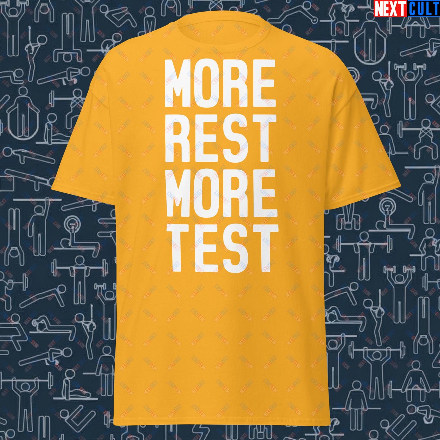 More Rest More Test Gym Meme Testosterone Funny Bro Science Unisex tee Gold T-shirts Fitness Gym Pump Cover Workout Next Cult Brand