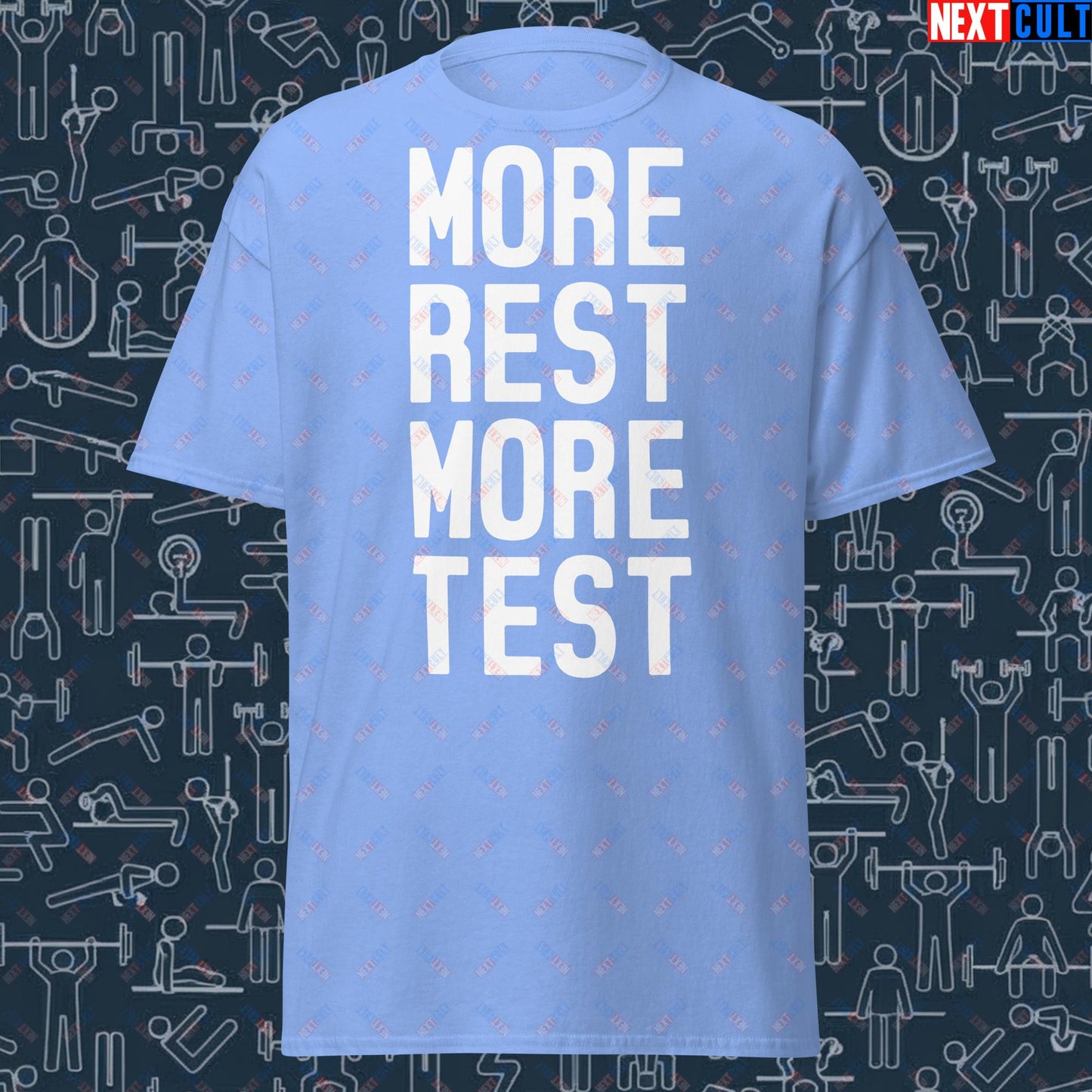 More Rest More Test Gym Meme Testosterone Funny Bro Science Unisex tee Carolina Blue T-shirts Fitness Gym Pump Cover Workout Next Cult Brand