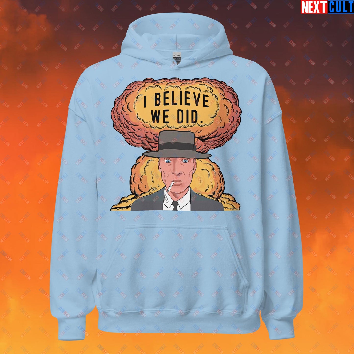 Oppenheimer Albert Einstein I Believe We Did Unisex Hoodie Light Blue Hoodies Cillian Murphy Movies Oppenheimer Next Cult Brand