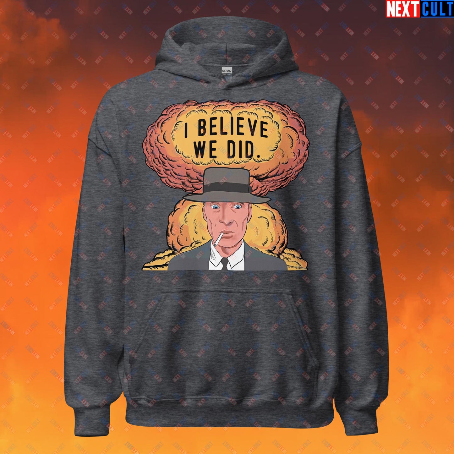 Oppenheimer Albert Einstein I Believe We Did Unisex Hoodie Dark Heather Hoodies Cillian Murphy Movies Oppenheimer Next Cult Brand