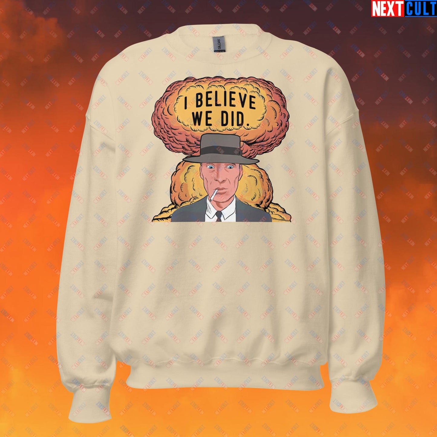 Oppenheimer Albert Einstein I Believe We Did Unisex Sweatshirt Sand Sweatshirts Cillian Murphy Movies Oppenheimer Next Cult Brand