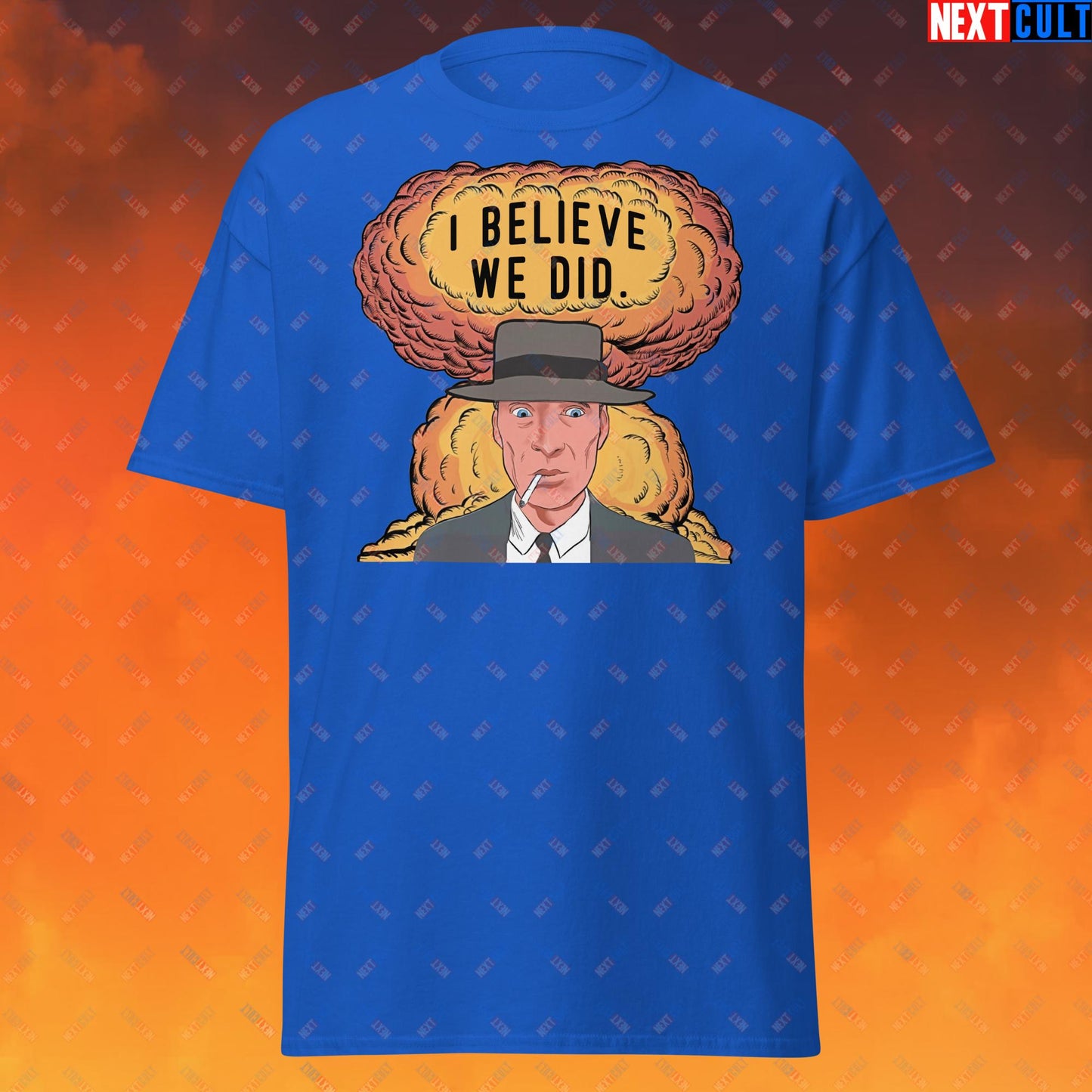 Oppenheimer Albert Einstein I Believe We Did Unisex tee Royal T-shirts Cillian Murphy Movies Oppenheimer Next Cult Brand