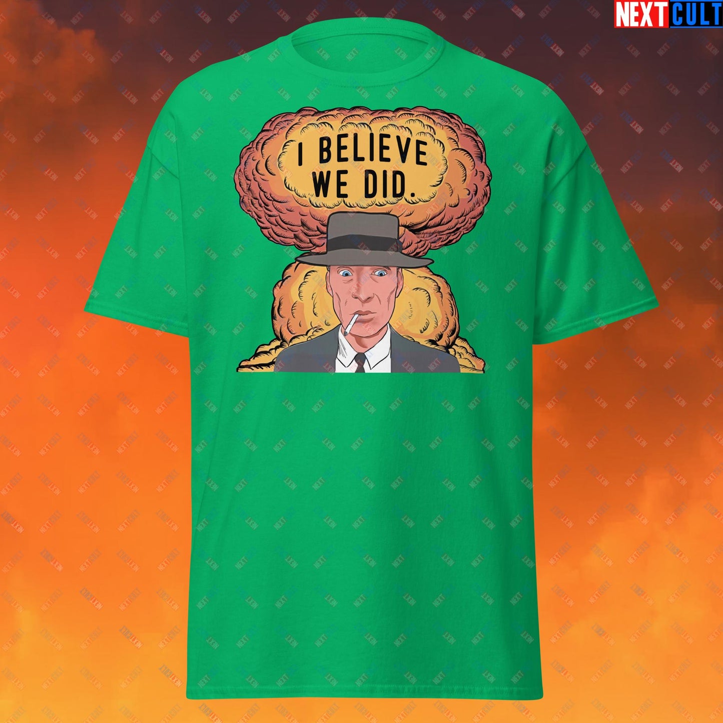 Oppenheimer Albert Einstein I Believe We Did Unisex tee Irish Green T-shirts Cillian Murphy Movies Oppenheimer Next Cult Brand