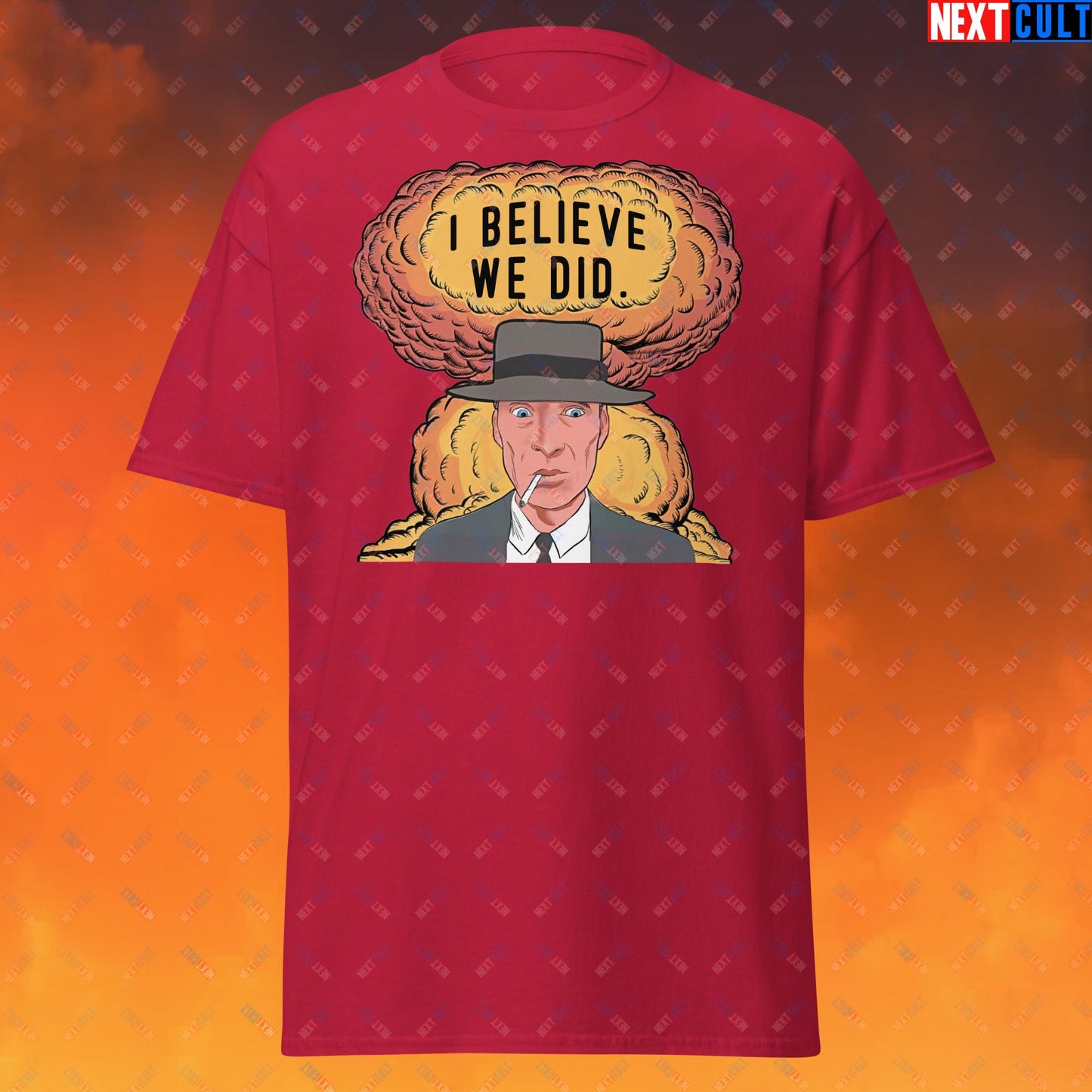 Oppenheimer Albert Einstein I Believe We Did Unisex tee Cardinal T-shirts Cillian Murphy Movies Oppenheimer Next Cult Brand