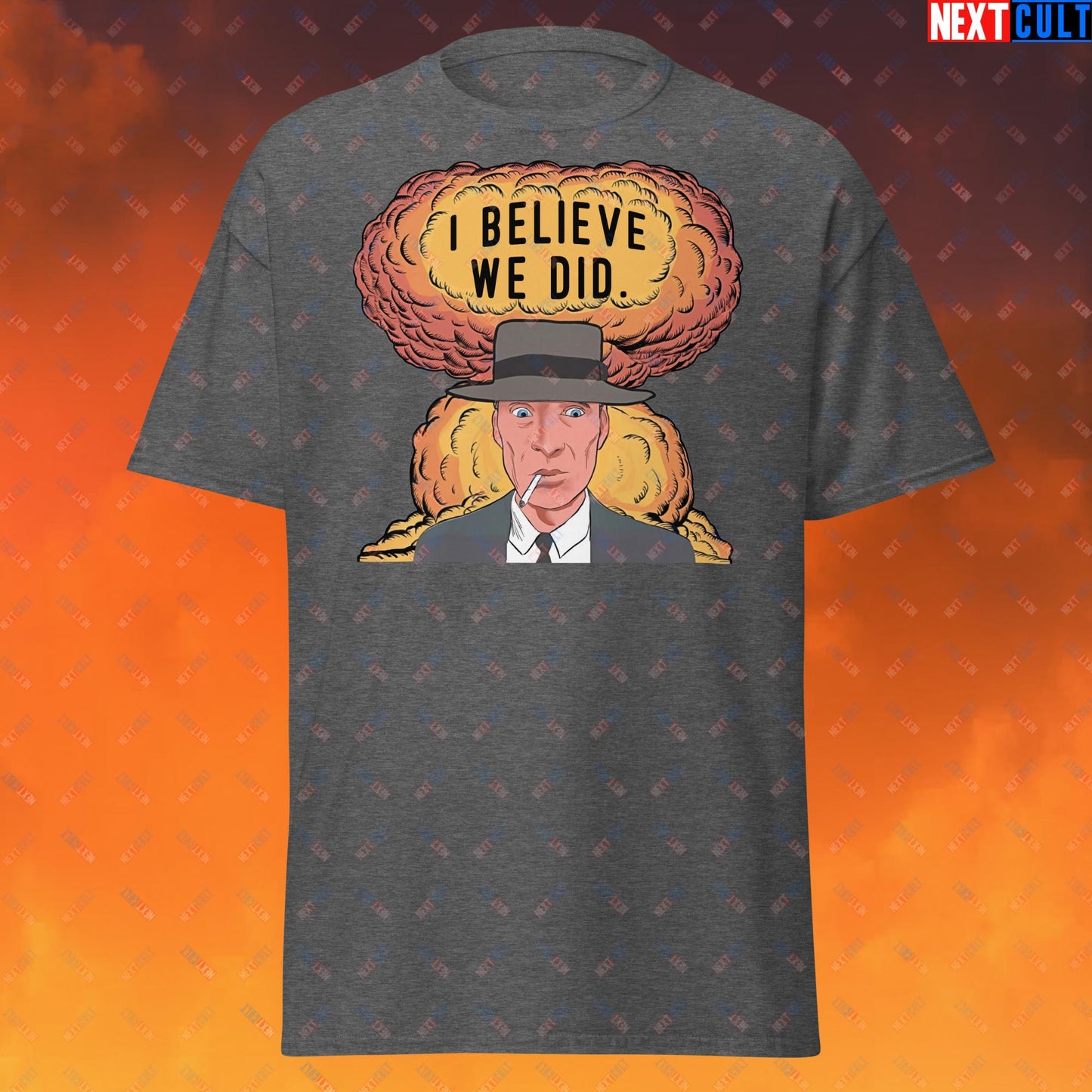 Oppenheimer Albert Einstein I Believe We Did Unisex tee Dark Heather T-shirts Cillian Murphy Movies Oppenheimer Next Cult Brand