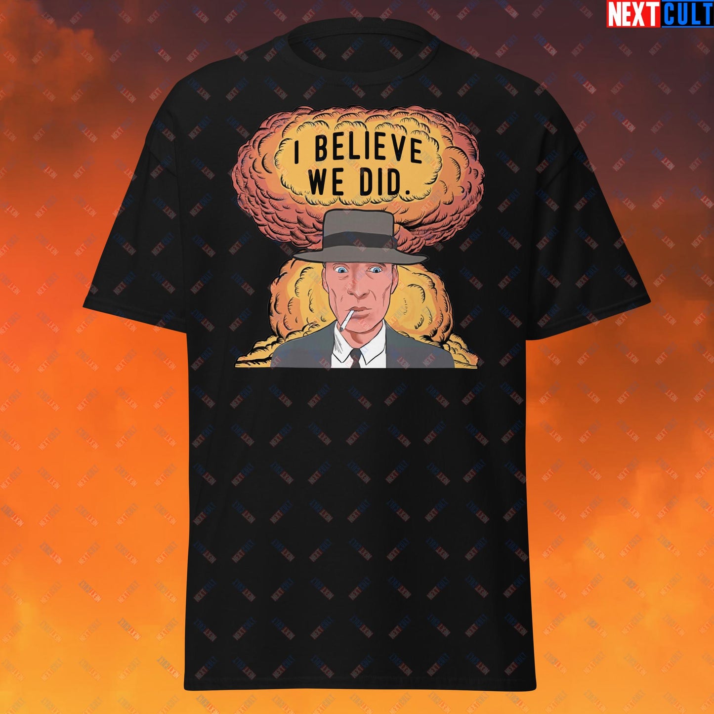 Oppenheimer Albert Einstein I Believe We Did Unisex tee Black T-shirts Cillian Murphy Movies Oppenheimer Next Cult Brand
