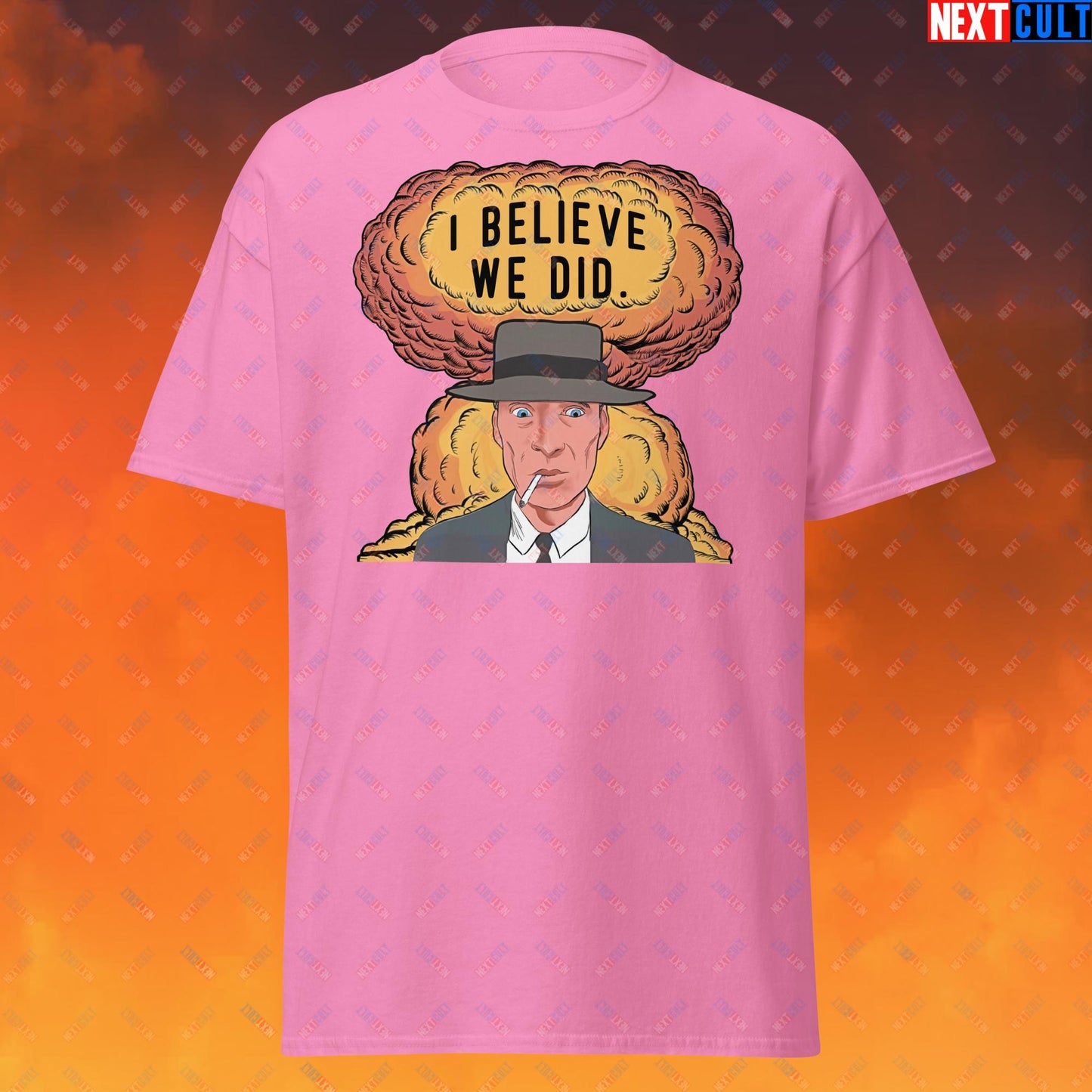 Oppenheimer Albert Einstein I Believe We Did Unisex tee Azalea T-shirts Cillian Murphy Movies Oppenheimer Next Cult Brand