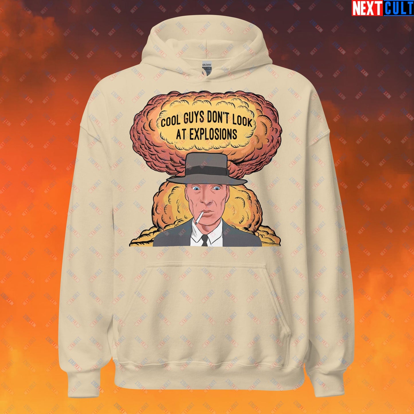 Oppenheimer Cool Guys Don't Look At Explosions Funny Movie Parody Nuclear Atomic Bomb Explosion Unisex Hoodie Sand Hoodies Cillian Murphy Movies Oppenheimer Next Cult Brand