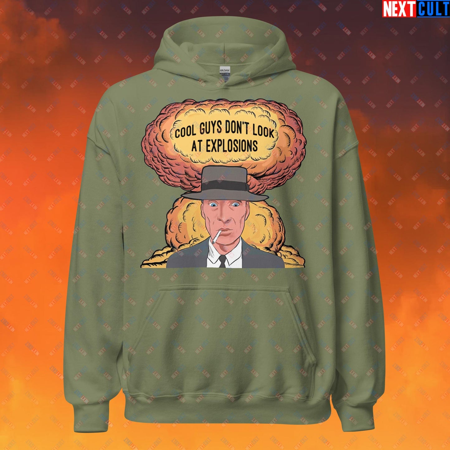 Oppenheimer Cool Guys Don't Look At Explosions Funny Movie Parody Nuclear Atomic Bomb Explosion Unisex Hoodie Military Green Hoodies Cillian Murphy Movies Oppenheimer Next Cult Brand