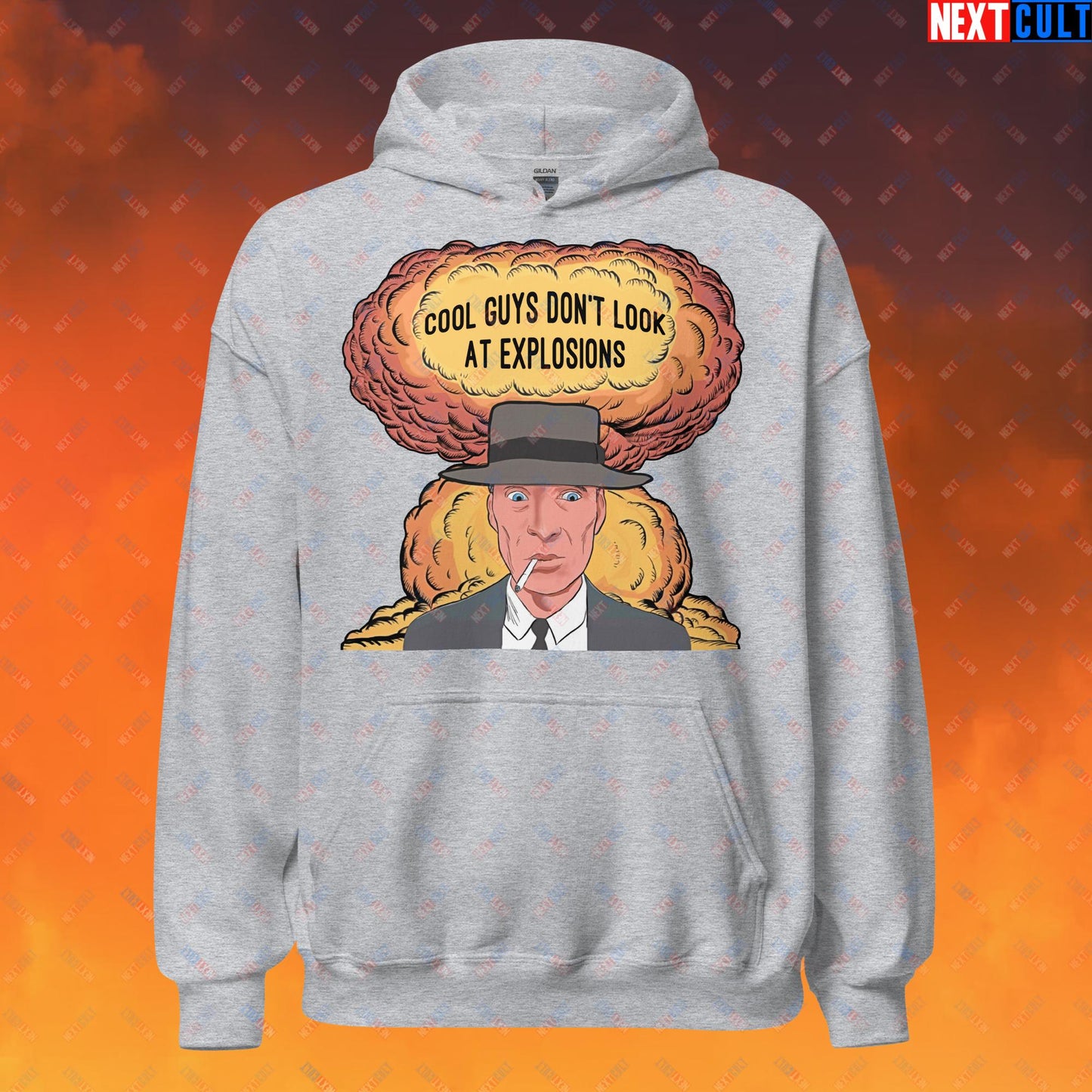 Oppenheimer Cool Guys Don't Look At Explosions Funny Movie Parody Nuclear Atomic Bomb Explosion Unisex Hoodie Sport Grey Hoodies Cillian Murphy Movies Oppenheimer Next Cult Brand