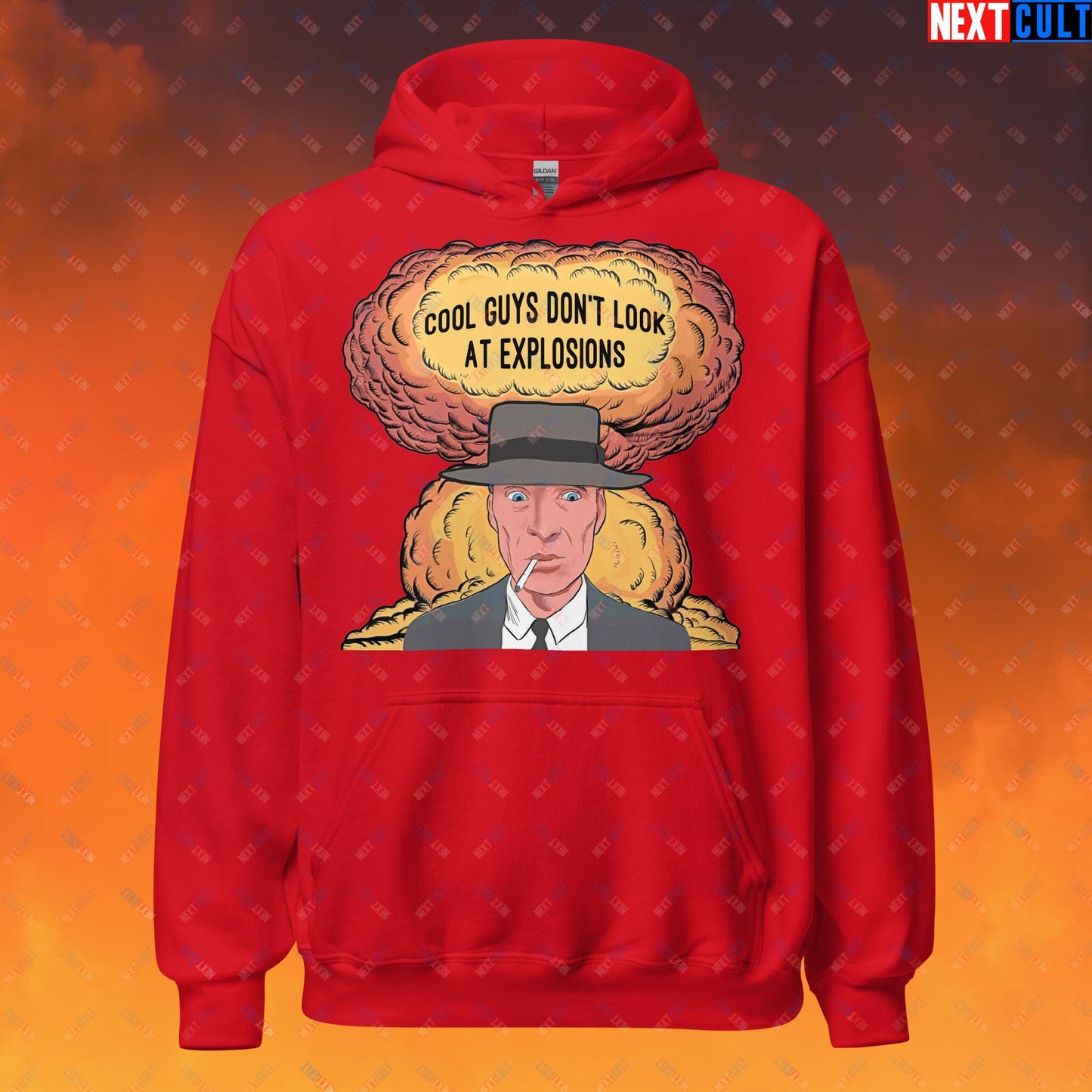 Oppenheimer Cool Guys Don't Look At Explosions Funny Movie Parody Nuclear Atomic Bomb Explosion Unisex Hoodie Red Hoodies Cillian Murphy Movies Oppenheimer Next Cult Brand