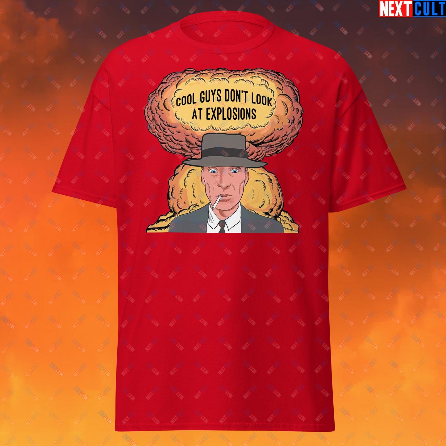 Oppenheimer Cool Guys Don't Look At Explosions Funny Movie Parody Nuclear Atomic Bomb Explosion Unisex tee Red T-shirts Cillian Murphy Movies Oppenheimer Next Cult Brand