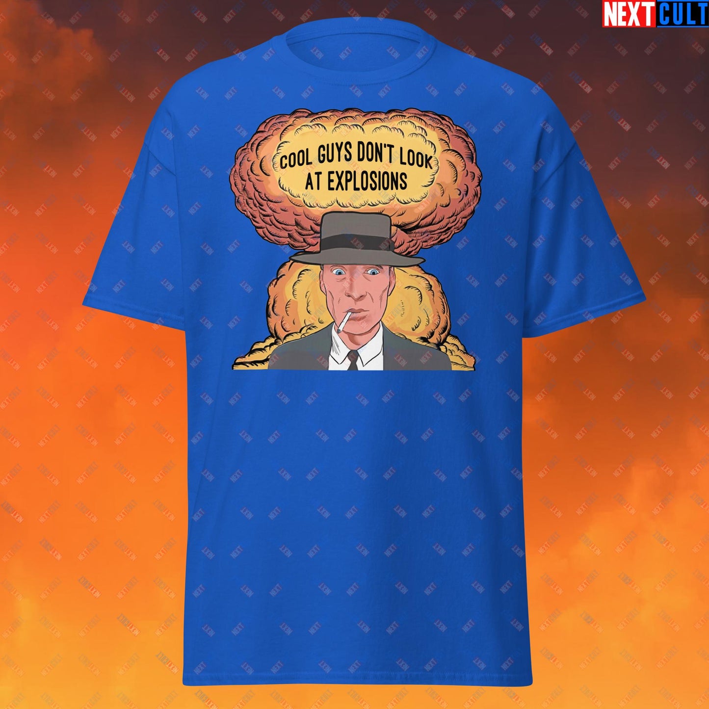 Oppenheimer Cool Guys Don't Look At Explosions Funny Movie Parody Nuclear Atomic Bomb Explosion Unisex tee Royal T-shirts Cillian Murphy Movies Oppenheimer Next Cult Brand