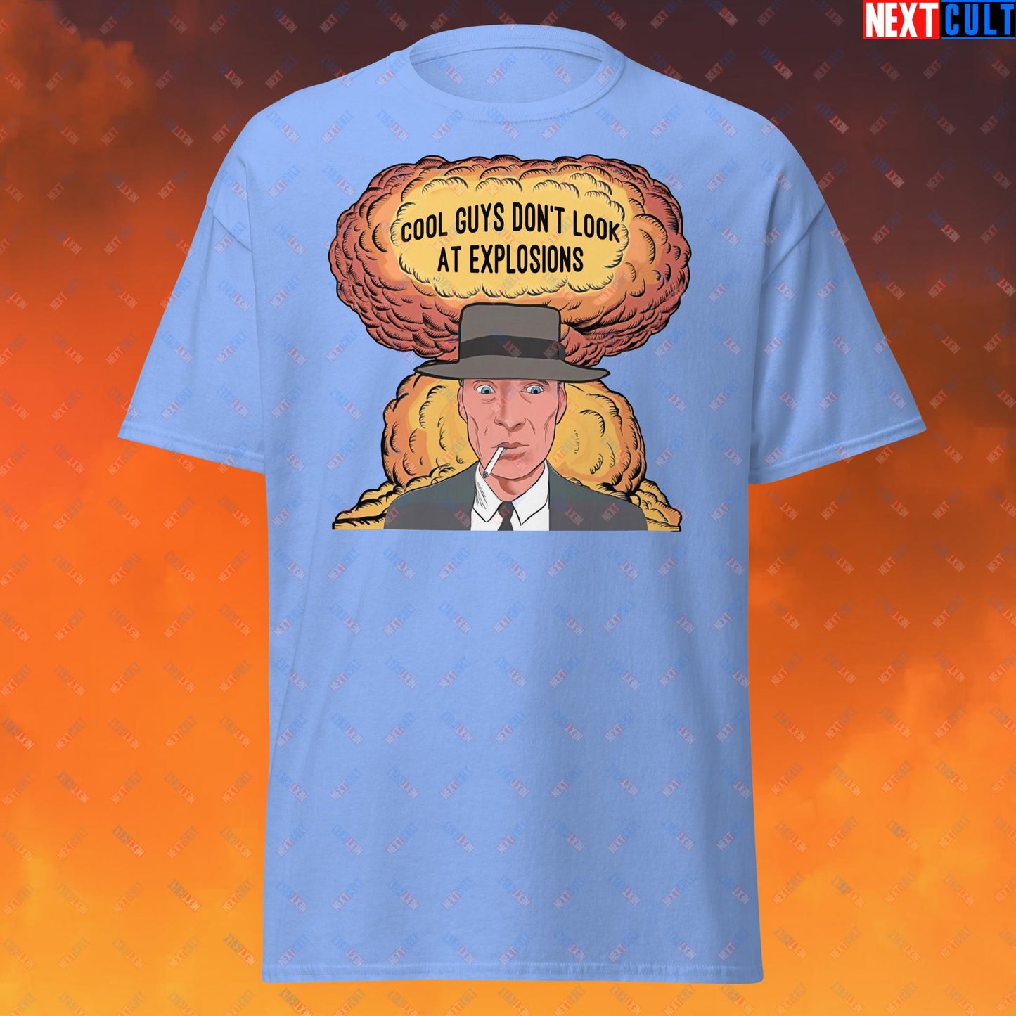 Oppenheimer Cool Guys Don't Look At Explosions Funny Movie Parody Nuclear Atomic Bomb Explosion Unisex tee Carolina Blue T-shirts Cillian Murphy Movies Oppenheimer Next Cult Brand