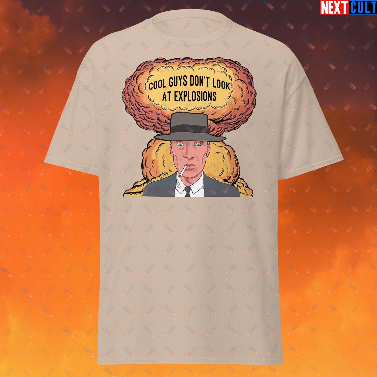 Oppenheimer Cool Guys Don't Look At Explosions Funny Movie Parody Nuclear Atomic Bomb Explosion Unisex tee Sand T-shirts Cillian Murphy Movies Oppenheimer Next Cult Brand