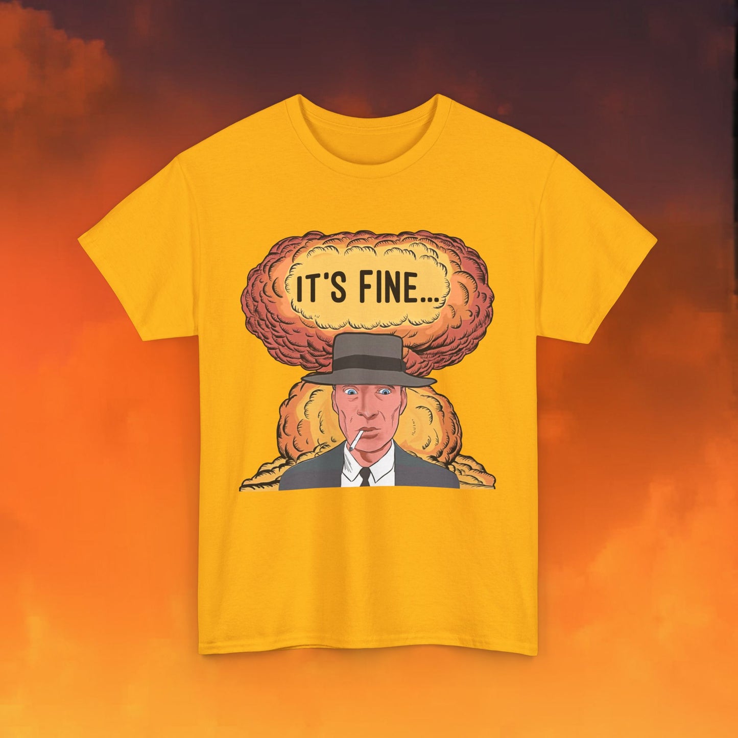 Oppenheimer It's Fine Funny Movie Parody Nuclear Atomic Bomb Explosion Unisex Heavy Cotton Tee Gold T-shirts Cillian Murphy Movies Oppenheimer Printify
