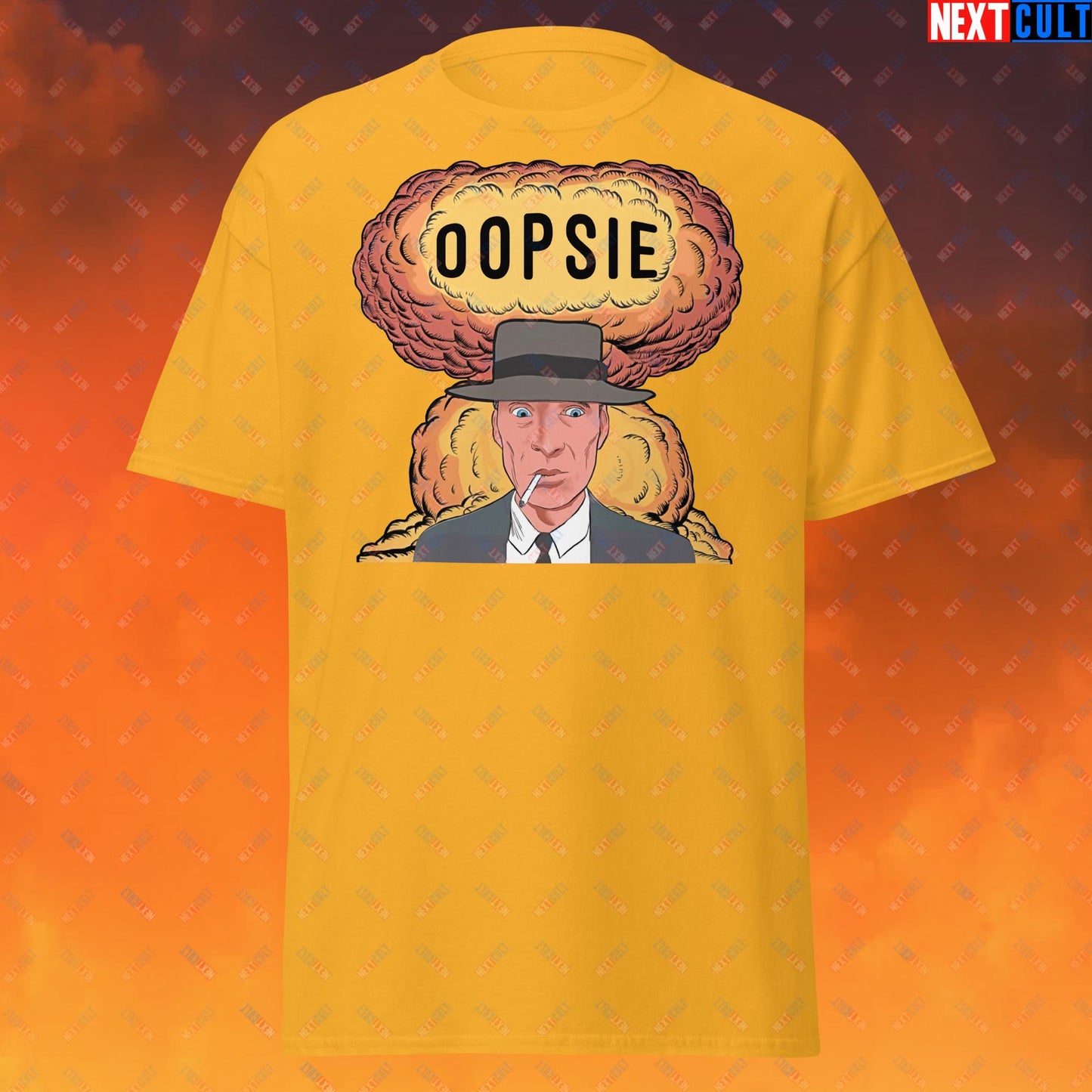 Oppenheimer Oopsie Funny Movie Parody Nuclear Atomic Bomb Explosion Unisex tee Gold T-shirts Cillian Murphy Movies Oppenheimer Next Cult Brand