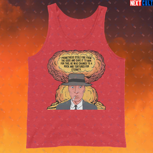 Oppenheimer “Prometheus Stole Fire From The Gods And Gave It to Man. For This, He Was Chained To A Rock And Tortured For Eternity.” Tank Top Red Triblend Tank Tops Cillian Murphy Movies Oppenheimer Next Cult Brand