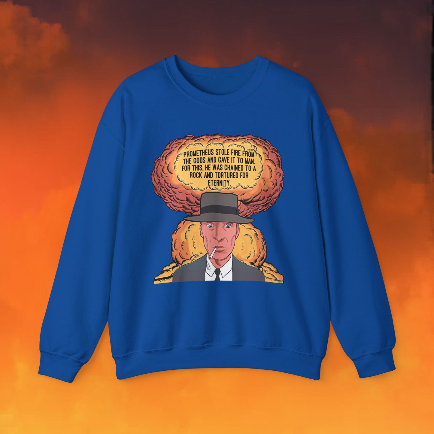 Oppenheimer “Prometheus Stole Fire From The Gods And Gave It to Man. For This, He Was Chained To A Rock And Tortured For Eternity.” Unisex Heavy Blend Crewneck Sweatshirt Royal Sweatshirts Cillian Murphy Movies Oppenheimer Printify