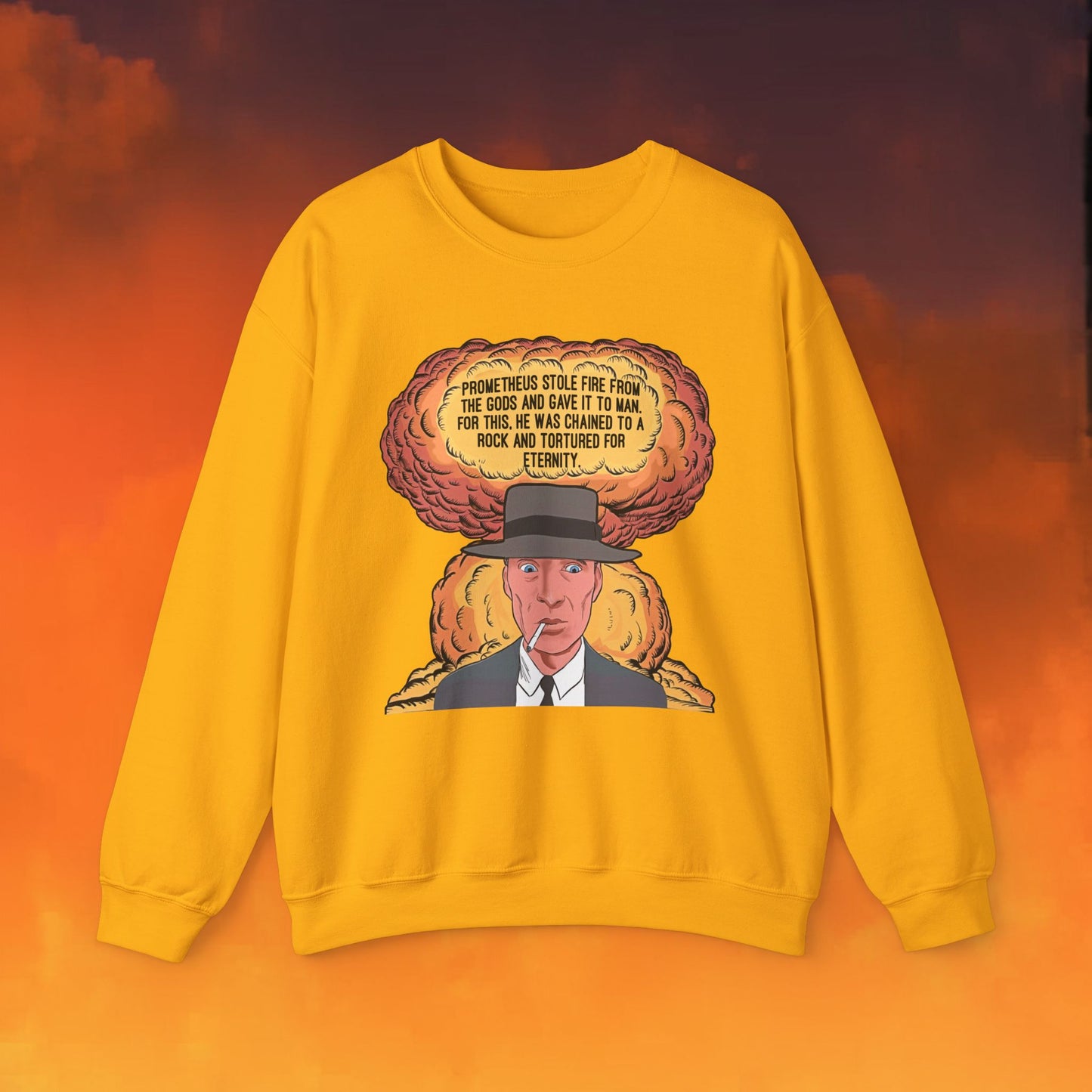 Oppenheimer “Prometheus Stole Fire From The Gods And Gave It to Man. For This, He Was Chained To A Rock And Tortured For Eternity.” Unisex Heavy Blend Crewneck Sweatshirt Gold Sweatshirts Cillian Murphy Movies Oppenheimer Printify