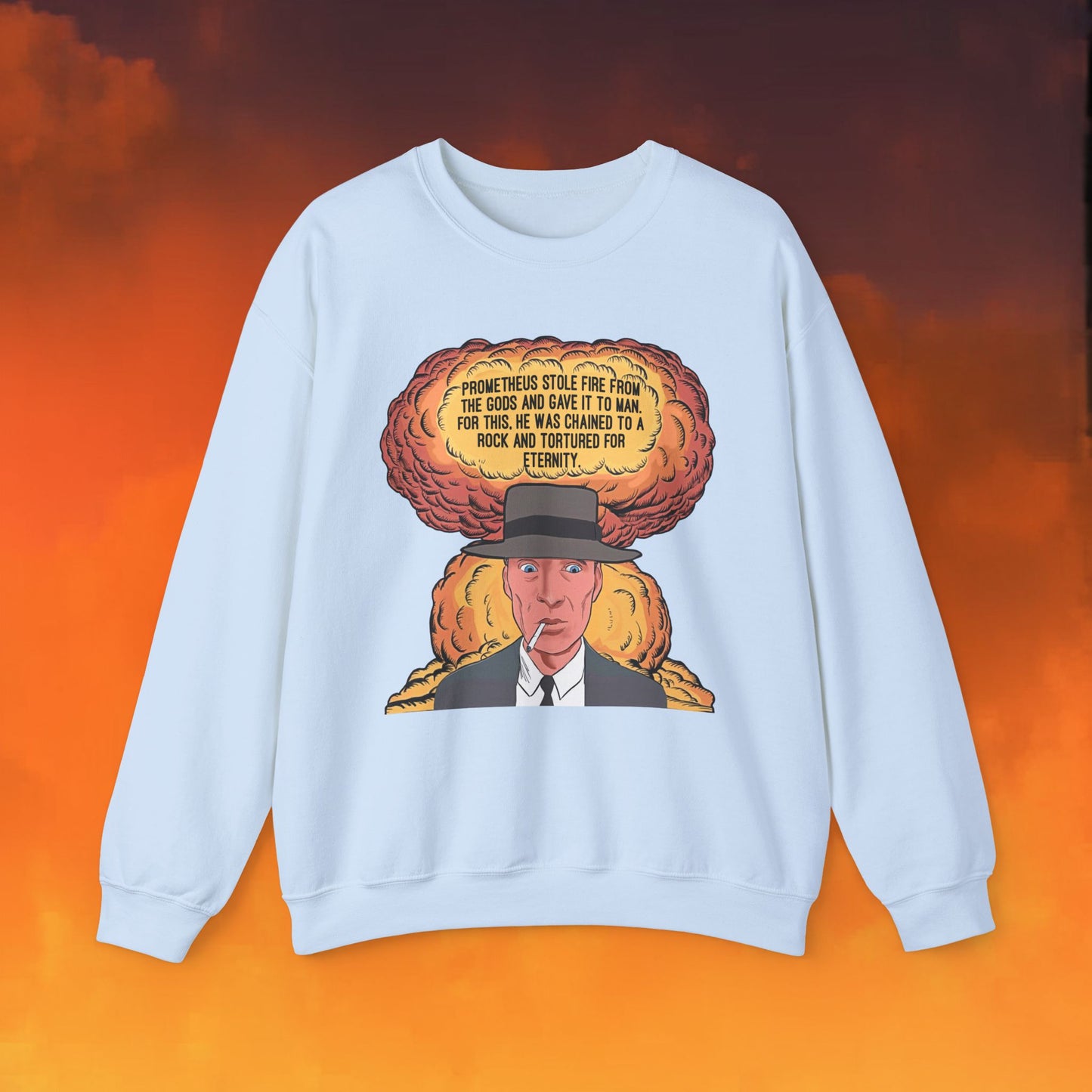 Oppenheimer “Prometheus Stole Fire From The Gods And Gave It to Man. For This, He Was Chained To A Rock And Tortured For Eternity.” Unisex Heavy Blend Crewneck Sweatshirt Light Blue Sweatshirts Cillian Murphy Movies Oppenheimer Printify