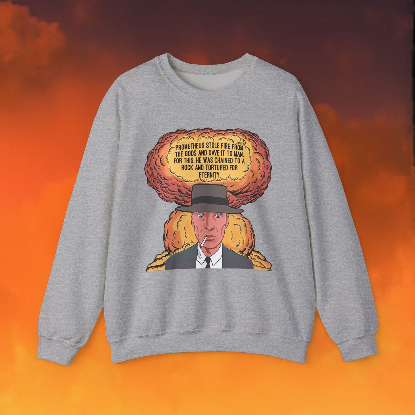 Oppenheimer “Prometheus Stole Fire From The Gods And Gave It to Man. For This, He Was Chained To A Rock And Tortured For Eternity.” Unisex Heavy Blend Crewneck Sweatshirt Sport Grey Sweatshirts Cillian Murphy Movies Oppenheimer Printify
