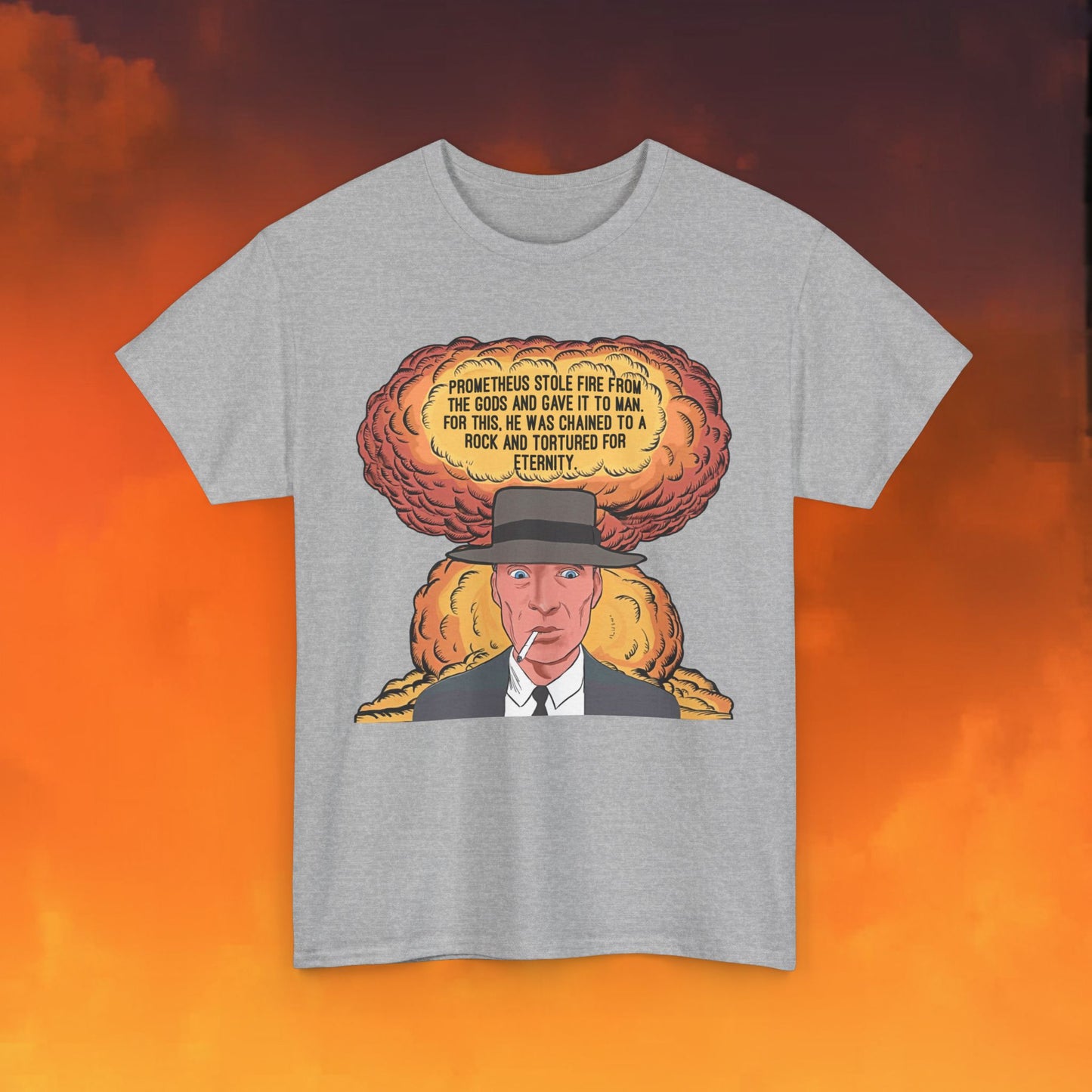 Oppenheimer “Prometheus Stole Fire From The Gods And Gave It to Man. For This, He Was Chained To A Rock And Tortured For Eternity.” Unisex Heavy Cotton Tee Sport Grey T-shirts Cillian Murphy Movies Oppenheimer Printify