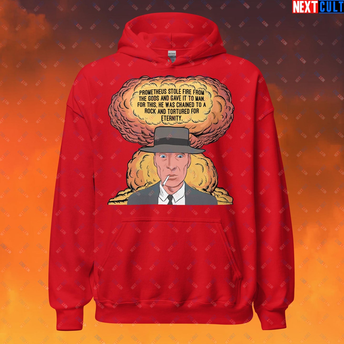 Oppenheimer “Prometheus Stole Fire From The Gods And Gave It to Man. For This, He Was Chained To A Rock And Tortured For Eternity.” Unisex Hoodie Red Hoodies Cillian Murphy Movies Oppenheimer Next Cult Brand